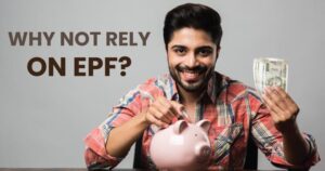 Why you shouldn’t depend only on EPF for your retirement?